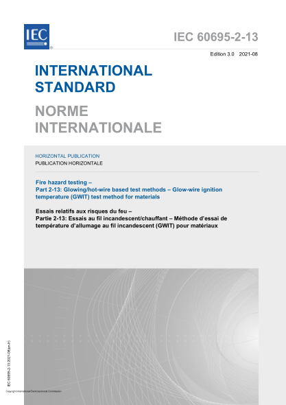 IEC 60695-2-13-2021Fire hazard testing - Part 2-13- Glowing/hot-wire based test methods - Glow-wire ignition temperature (GWIT) test method for materials