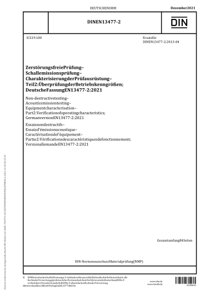 DIN EN 13477-2-2021Non-destructive testing - Acoustic emission testing - Equipment characterisation - Part 2: Verification of operating characteristics; German version EN 13477-2:2021