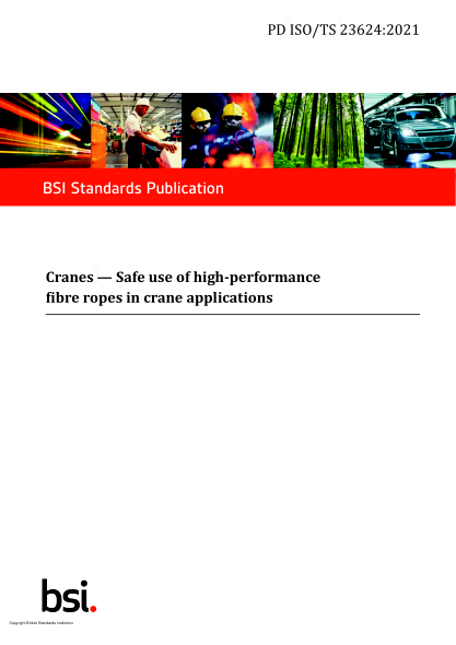 PD ISO/TS 23624-2021Cranes. Safe use of high-performance fibre ropes in crane applications
