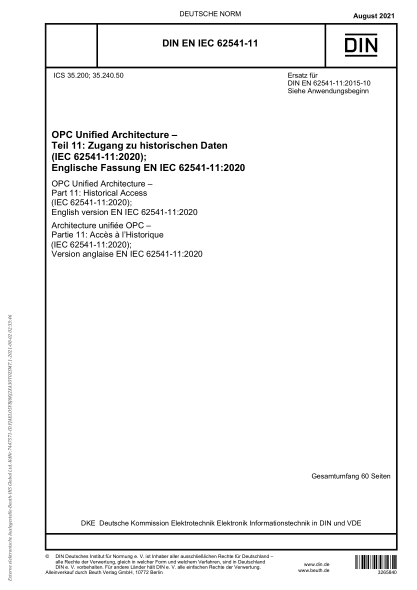 DIN EN IEC 62541-11-2021OPC Unified Architecture - Part 11: Historical Access (IEC 62541-11:2020); English version EN IEC 62541-11:2020