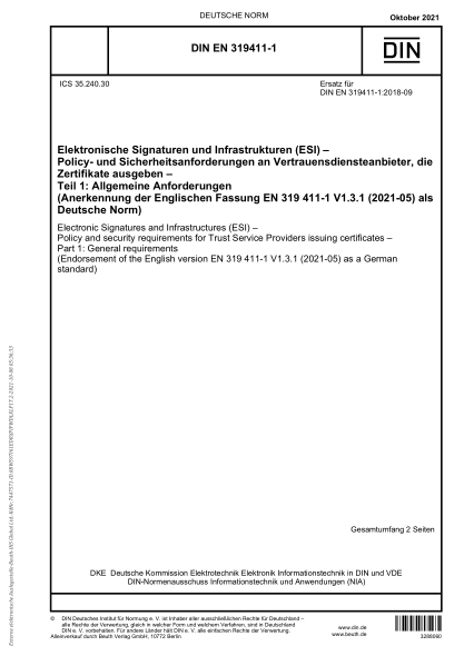 DIN EN 319411-1-2021Electronic Signatures and Infrastructures (ESI) - Policy and security requirements for Trust Service Providers issuing certificates - Part 1: General requirements (Endorsement of the English version EN 319 411-1 V1.3.1 (2021-05) as a G