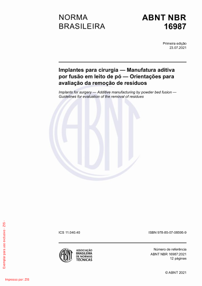 ABNT NBR 16987-2021Implants for surgery - Additive manufacturing by powder bed fusion - Guidelines for evaluation of the removal of residues