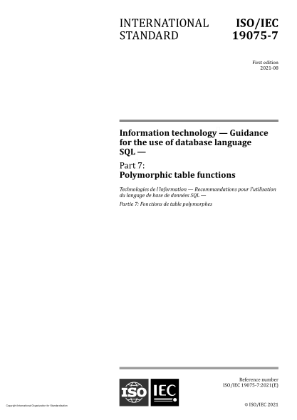 ISO/IEC 19075-7-2021Information technology — Guidance for the use of database language SQL — Part 7: Polymorphic table functions
