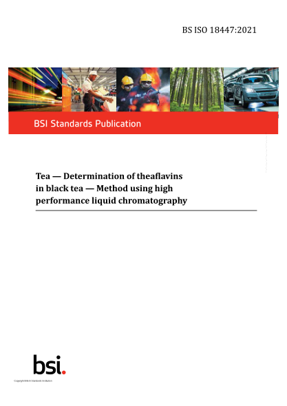 BS ISO 18447-2021Tea. Determination of theaflavins in black tea. Method using high performance liquid chromatography