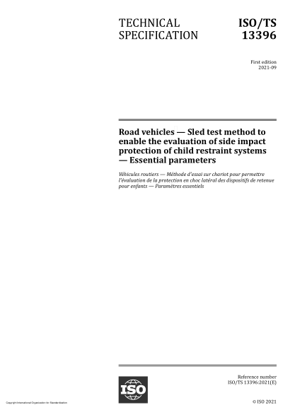 ISO/TS 13396-2021Road vehicles — Sled test method to enable the evaluation of side impact protection of child restraint systems — Essential parameters