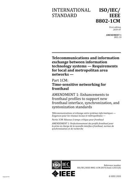 ISO/IEC/IEEE 8802-1CM-2019/Amd 1-2021Telecommunications and information exchange between information technology systems — Requirements for local and metropolitan area networks — Part 1CM: Time-sensitive networking for fronthaul — Amendment 1: Enhancements
