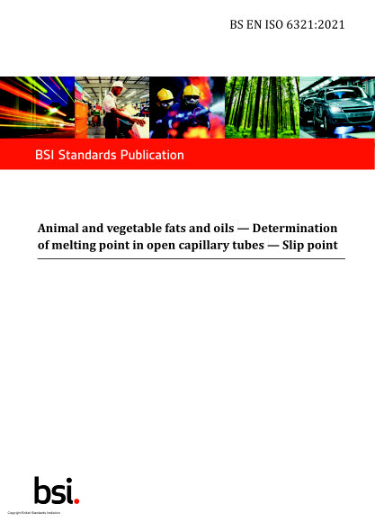 BS EN ISO 6321-2021Animal and vegetable fats and oils. Determination of melting point in open capillary tubes. Slip point