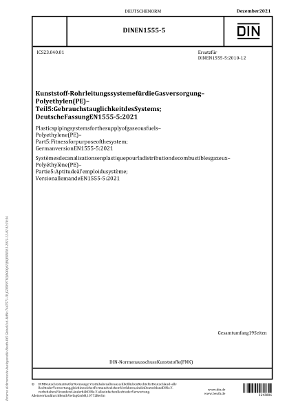 DIN EN 1555-5-2021Plastics piping systems for the supply of gaseous fuels - Polyethylene (PE) - Part 5: Fitness for purpose of the system; German version EN 1555-5:2021