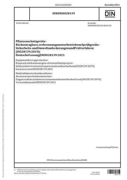 DIN EN ISO 28139-2021Equipment for crop protection - Knapsack combustion engine-driven airblast sprayers - Safety and environmental requirements and test methods (ISO 28139:2019); German version EN ISO 28139:2021