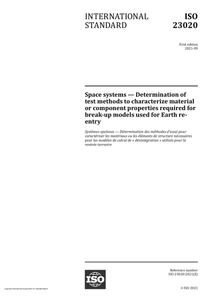 ISO 23020-2021Space systems — Determination of test methods to characterize material or component properties required for break-up models used for Earth re-entry