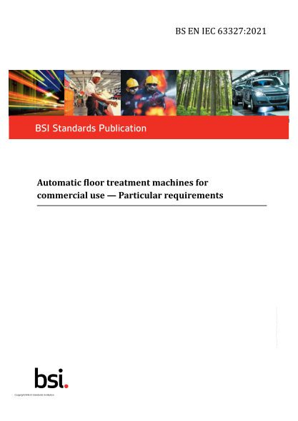 BS EN IEC 63327-2021Automatic floor treatment machines for commercial use. Particular requirements