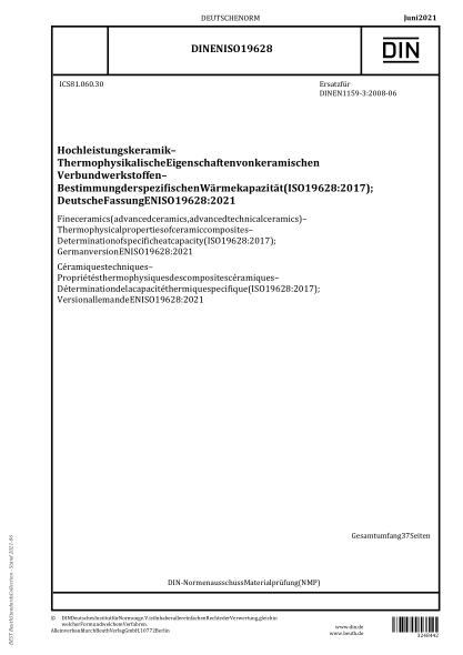 DIN EN ISO 19628-2021Fine ceramics (advanced ceramics, advanced technical ceramics) - Thermophysical properties of ceramic composites - Determination of specific heat capacity (ISO 19628:2017); German version EN ISO 19628:2021