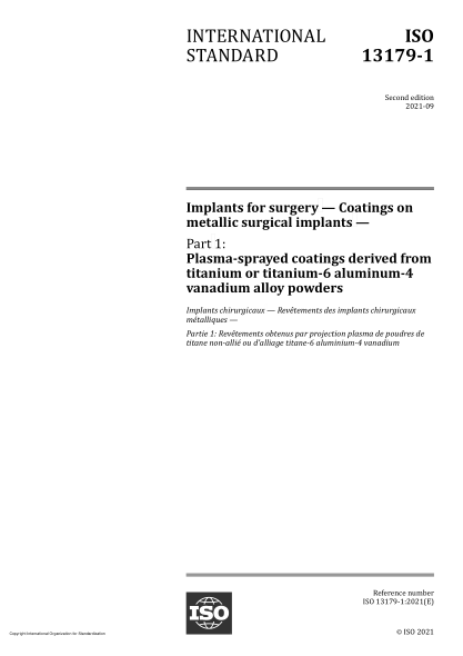 ISO 13179-1-2021Implants for surgery — Coatings on metallic surgical implants — Part 1: Plasma-sprayed coatings derived from titanium or titanium-6 aluminum-4 vanadium alloy powders