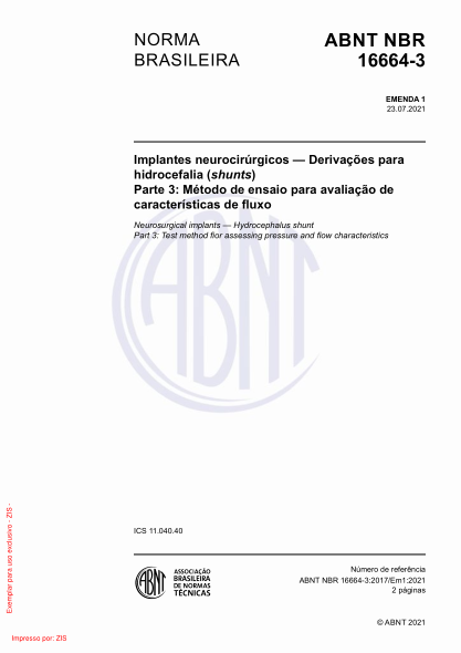ABNT NBR 16664-3-2017/Amd 1-2021Neurosurgical implants - Hydrocephalus shunt Part 3: Test method for assessing pressure and flow characteristics