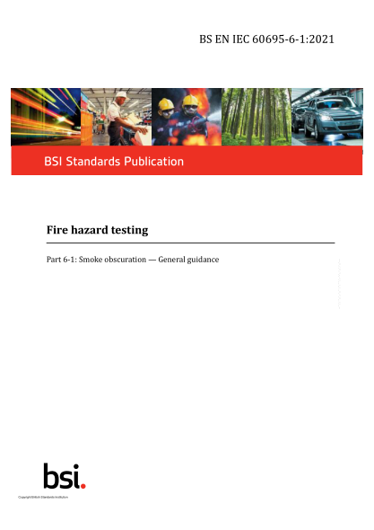 BS EN IEC 60695-6-1-2021Fire hazard testing. Part 6-1:Smoke obscuration. General guidance