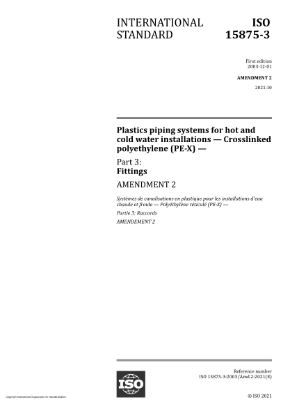 ISO 15875-3-2003/Amd 2-2021Plastics piping systems for hot and cold water installations — Crosslinked polyethylene (PE-X) — Part 3: Fittings — Amendment 2
