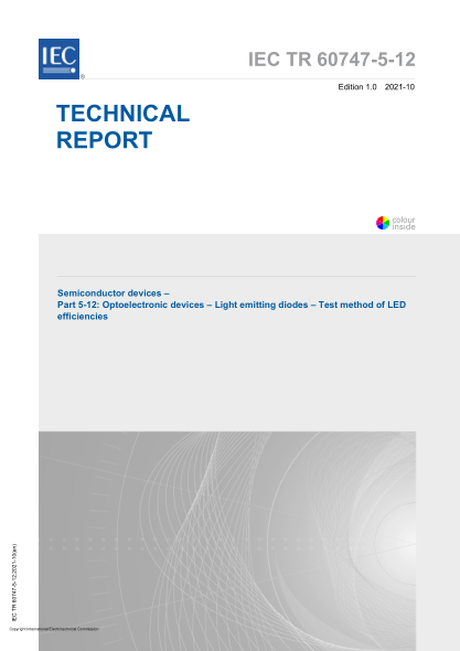 IEC/TR 60747-5-12-2021Semiconductor devices - Part 5-12: Optoelectronic devices - Light emitting diodes - Test method of LED efficiencies