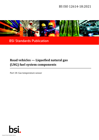 BS ISO 12614-18-2021Road vehicles. Liquefied natural gas (LNG) fuel system components. Gas temperature sensor