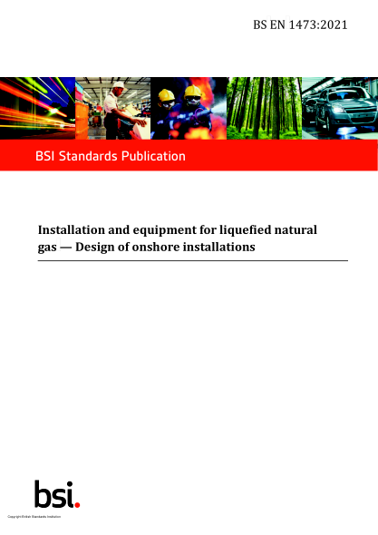 BS EN 1473-2021Installation and equipment for liquefied natural gas. Design of onshore installations