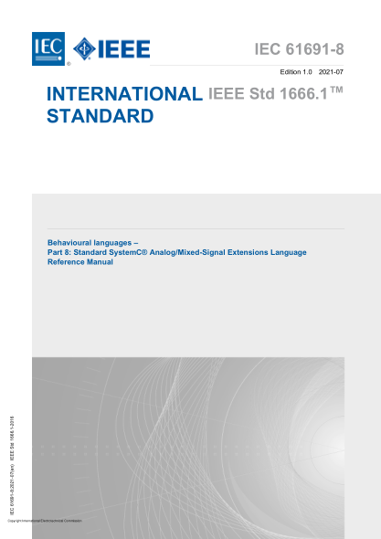 IEC 61691-8-2021Behavioural languages - Part 8- Standard SystemC Analog/Mixed-Signal Extensions Language Reference Manual