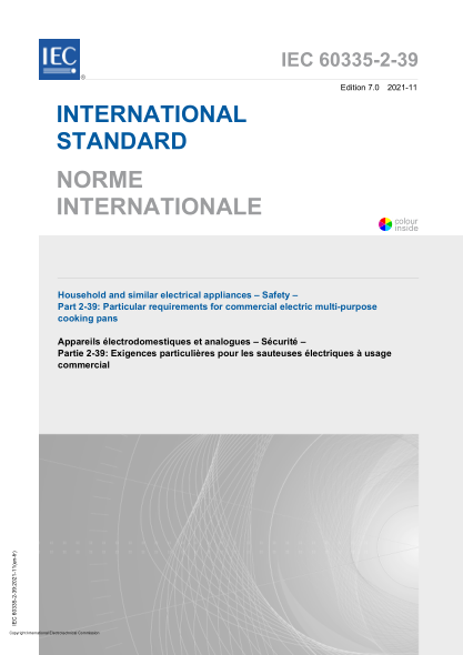 IEC 60335-2-39-2021Household and similar electrical appliances - Safety - Part 2-39: Particular requirements for commercial electric multi-purpose cooking pans