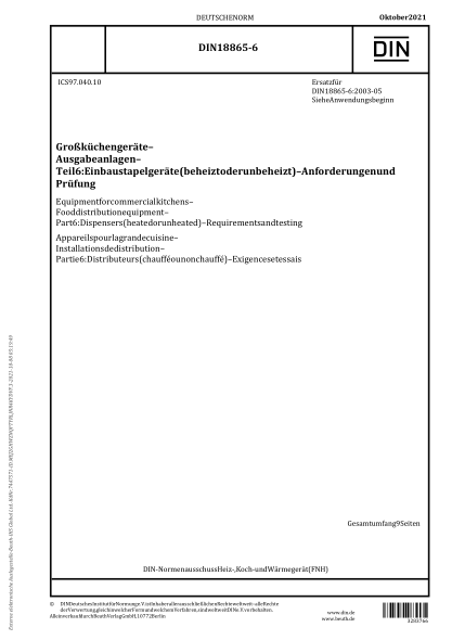 DIN 18865-6-2021Equipment for commercial kitchens - Food distribution equipment - Part 6: Dispensers (heated or unheated) - Requirements and testing