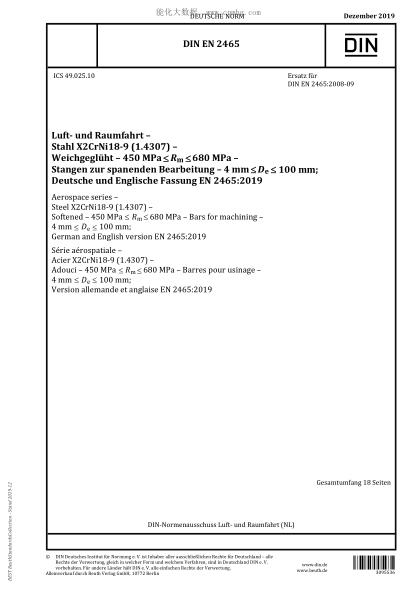 DIN EN 2465-2019  Aerospace series &ndash; Steel X2CrNi18-9 (1.4307) &ndash; Softened &ndash; 450 MPa &le;R<sub>m</sub> &le;680 MPa &ndash; Bars for machining &ndash;&nbsp; 4 mm &le;D<sub>e</sub> &le;100 mm