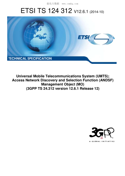 ETSI TS 124 312-2014Universal Mobile Telecommunications System (Umts); Access Network Discovery And Selection Function (Andsf) Management Object (Mo) (V12.6.1; 3Gpp Ts 24.312 Version 12.6.1 Release 12)