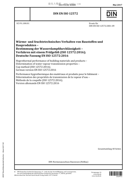 DIN EN ISO 12572-2017  Hygrothermal performance of building materials and products - Determination of water vapour transmission properties - Cup method (ISO 12572:2016); German version EN ISO 12572:2016