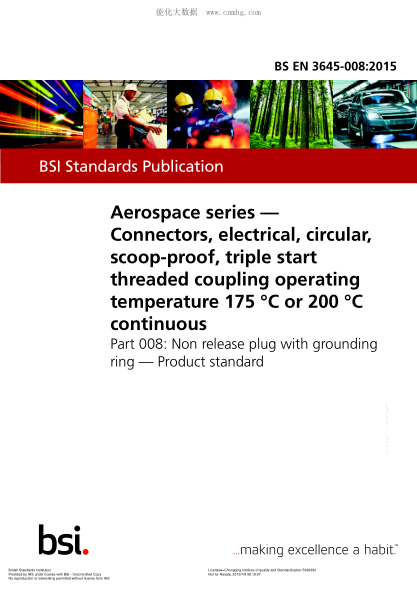 BS EN 3645-008-2015航空航天系列 連續(xù)工作溫度為175℃或200℃、防碰擦、三層起動螺紋連接的圓形電連接器 第008部分:帶基環(huán)的非斷開插頭 產(chǎn)品標(biāo)準(zhǔn)Aerospace series. Connectors, electrical, circular, scoop-proof, triple start threaded coupling operating temperature 175 $0DC or 200 $0DC continuous. Non release plug wit