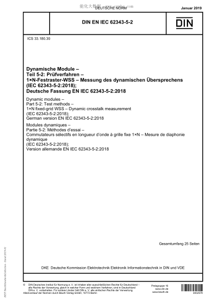 DIN EN IEC 62343-5-2-2019動(dòng)態(tài)組件 &nbsp;第5-2部分：試驗(yàn)方法 &nbsp;1&times;N固定網(wǎng)格-WSS &nbsp;動(dòng)態(tài)串?dāng)_測(cè)量Dynamic modules&nbsp;&ndash; Part&nbsp;5&shy;2: Test methods&nbsp;&ndash; 1&times;N fixed&shy;grid-WSS&nbsp;&ndash; Dynamic crosstalk measurement (IEC&nbsp;62343&shy;5&shy