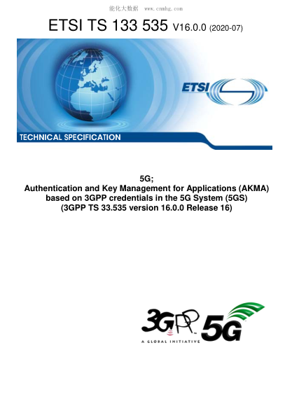 ETSI TS 133 535-2020  5G; Authentication And Key Management For Applications (Akma) Based On 3Gpp Credentials In The 5G System (5Gs) (3Gpp Ts 33.535 Version 16.0.0 Release 16)