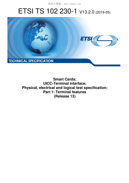 ETSI TS 102 230-1/5-2019  Smart Cards; Uicc-Terminal Interface; Physical, Electrical And Logical Test Specification; Part 1: Terminal Features (Release 13)