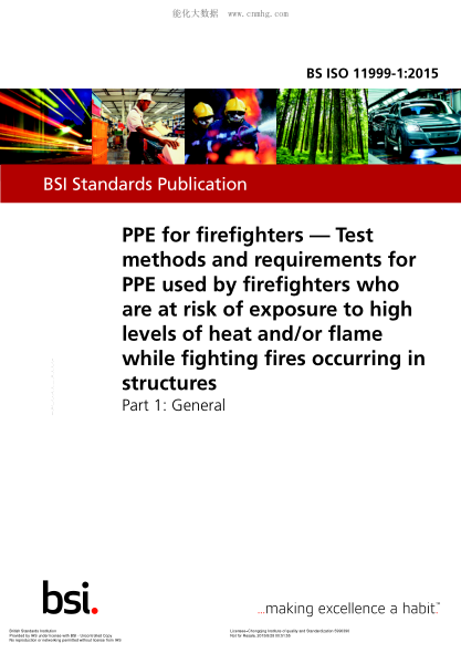 BS ISO 11999-1-2015 消防員用個(gè)人防護(hù)設(shè)備 結(jié)構(gòu)滅火時(shí)消防員暴露于高熱和/或火焰風(fēng)險(xiǎn)使用的個(gè)人防護(hù)設(shè)備的試驗(yàn)方法和要求 總則 PPE for firefighters. Test methods and requirements for PPE used by firefighters who are at risk of exposure to high levels of heat and/or flame while fighting fires occurring in stru