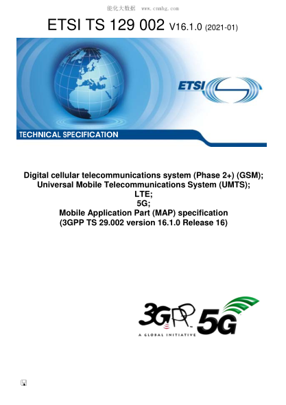 ETSI TS 129 002/2-2021  Digital Cellular Telecommunications System (Phase 2+) (Gsm); Universal Mobile Telecommunications System (Umts); Lte; 5G; Mobile Application Part (Map) Specification (3Gpp Ts 29.002 Version 16.1.0 Release 16)
