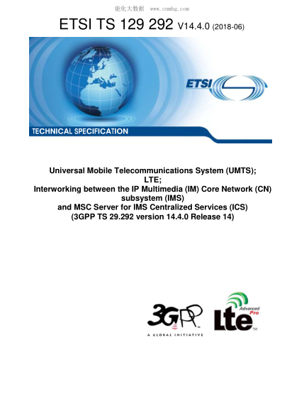 ETSI TS 129 292/2-2018  Universal Mobile Telecommunications System (Umts); Lte; Interworking Between The Ip Multimedia (Im) Core Network (Cn) Subsystem (Ims) And Msc Server For Ims Centralized Services (Ics) (3Gpp Ts 29.292 Version 14.4.0 Release 14)