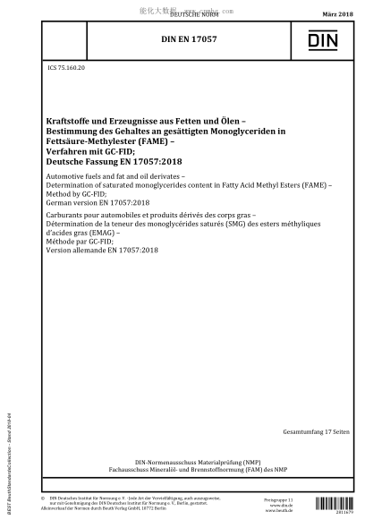 DIN EN 17057-2018  Automotive fuels and fat and oil derivates - Determination of saturated monoglycerides content in Fatty Acid Methyl Esters (FAME) - Method by GC-FID; German version EN 17057:2018