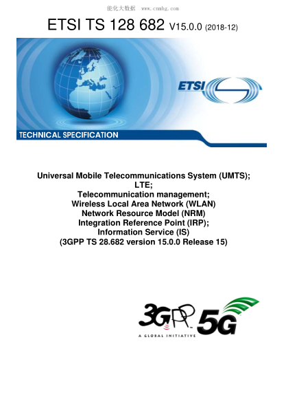 ETSI TS 128 682-2018  Universal Mobile Telecommunications System (Umts); Lte; Telecommunication Management; Wireless Local Area Network (Wlan) Network Resource Model (Nrm) Integration Reference Point (Irp); Information Service (Is) (3Gpp Ts 28.682 Version