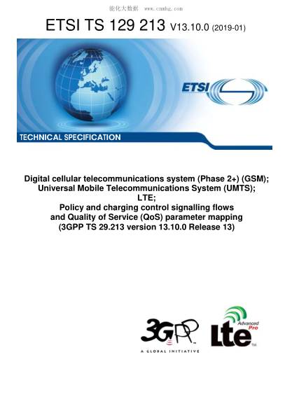 ETSI TS 129 213/6-2019  Digital Cellular Telecommunications System (Phase 2+) (Gsm); Universal Mobile Telecommunications System (Umts); Lte; Policy And Charging Control Signalling Flows And Quality Of Service (Qos) Parameter Mapping (3Gpp Ts 29.213 Versio