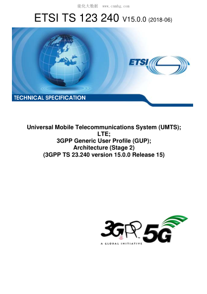 ETSI TS 123 240-2018Universal Mobile Telecommunications System (UMTS); LTE; 3GPP Generic User Profile (GUP); Architecture (Stage 2) (3GPP TS 23.240 version 15.0.0 Release 15)