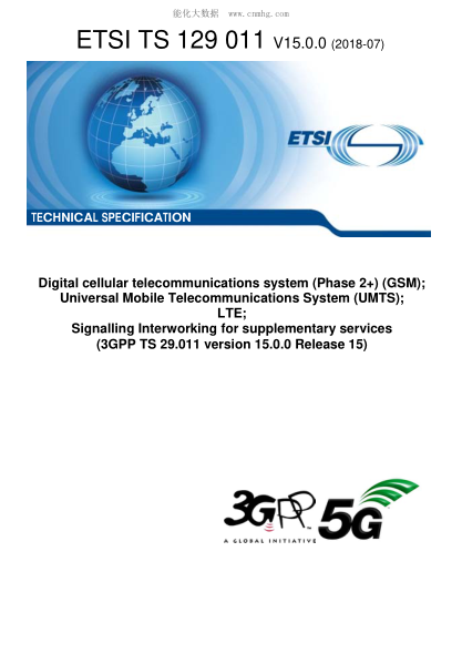 ETSI TS 129 011-2018  Digital cellular telecommunications system (Phase 2+) (GSM); Universal Mobile Telecommunications System (UMTS); LTE; Signalling Interworking for supplementary services (3GPP TS 29.011 version 15.0.0 Release 15)