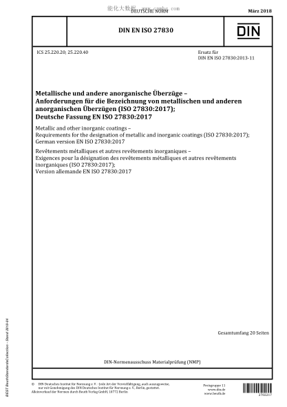 DIN EN ISO 27830-2018  Metallic and other inorganic coatings - Requirements for the designation of metallic and inorganic coatings (ISO 27830:2017); German version EN ISO 27830:2017