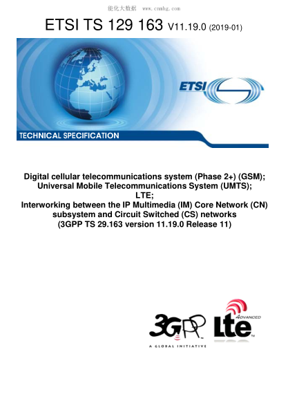 ETSI TS 129 163/4-2019  Digital Cellular Telecommunications System (Phase 2+) (Gsm); Universal Mobile Telecommunications System (Umts); Lte; Interworking Between The Ip Multimedia (Im) Core Network (Cn) Subsystem And Circuit Switched (Cs) Networks (3Gpp T