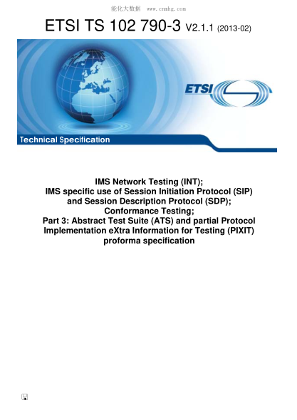 ETSI TS 102 790-3-2013  Ims Network Testing (Int); Ims Specific Use Of Session Initiation Protocol (Sip) And Session Description Protocol (Sdp); Conformance Testing; Part 3: Abstract Test Suite (Ats) And Partial Protocol Implementation Extra Information F