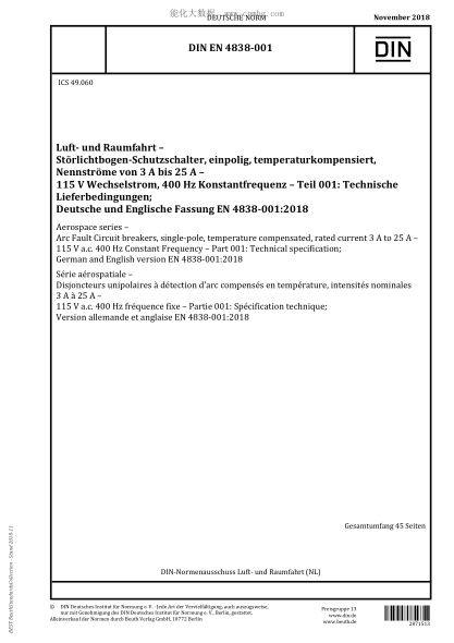 DIN EN 4838-001-2018Aerospace series - Arc Fault Circuit breakers, single-pole, temperature compensated, rated current 3 A to 25 A - 115 V a.c. 400 Hz Constant Frequency - Part 001: Technical specification; German and English version EN 4838-001:2018