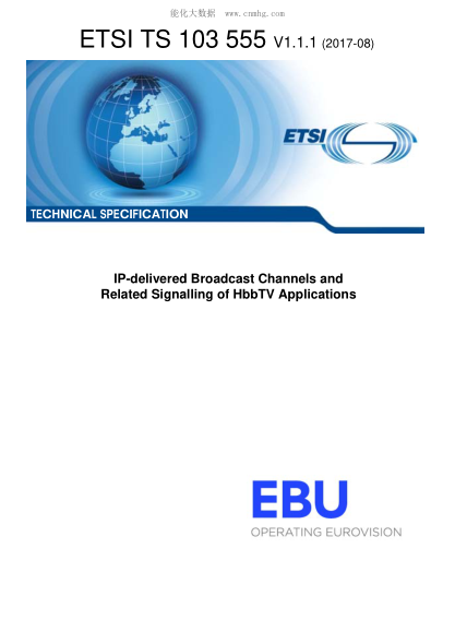 ETSI TS 103 555-2017  IP-delivered Broadcast Channels and Related Signalling of HbbTV Applications