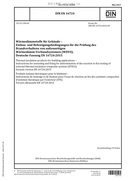 DIN EN 16724-2017   Thermal insulation products for building applications - Instructions for mounting and fixing for determination of the reaction to fire testing of external thermal insulation composite systems (ETICS); German version EN 16724:2015