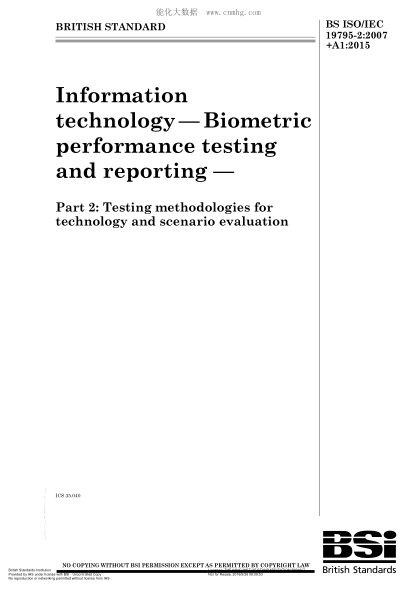 BS ISO/IEC 19795-2-2007+A1-2015 信息技術(shù) 生物統(tǒng)計性能試驗和報告 用于工藝和情景評估的測試方法論 Information technology. Biometric performance testing and reporting. Testing methodologies for technology and scenario evaluation