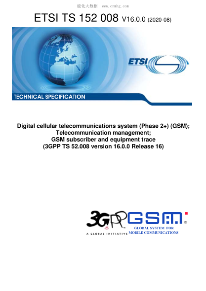 ETSI TS 152 008-2020  Digital Cellular Telecommunications System (Phase 2+) (Gsm); Telecommunication Management; Gsm Subscriber And Equipment Trace (3Gpp Ts 52.008 Version 16.0.0 Release 16)