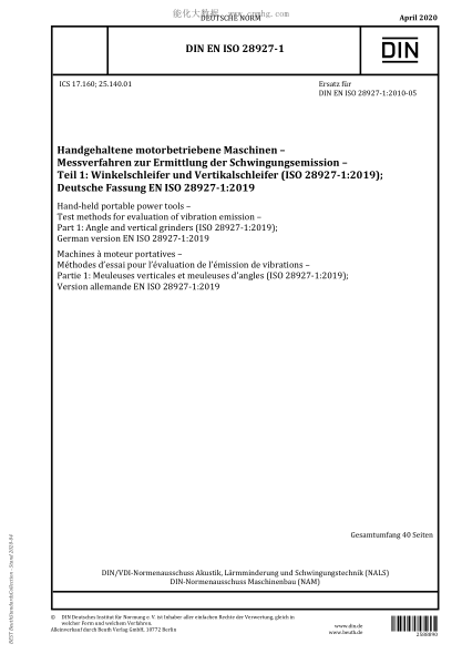 DIN EN ISO 28927-1-2020Hand-held portable power tools - Test methods for evaluation of vibration emission - Part 1: Angle and vertical grinders (ISO 28927-1:2019); German version EN ISO 28927-1:2019